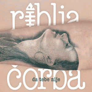 Riblja Corba : Da Tebe Nije